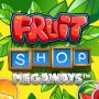 Fruit Shop MegaWays